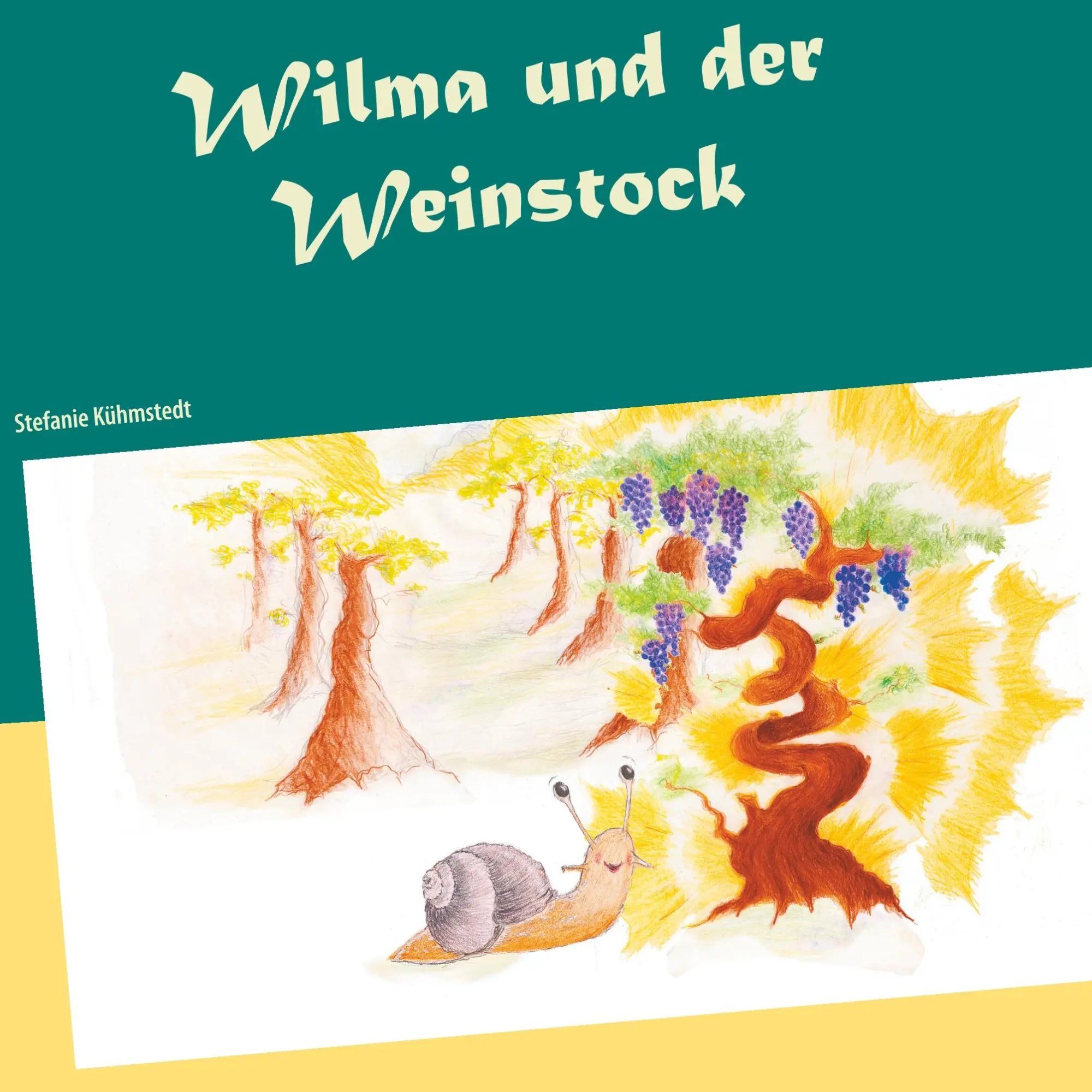 Cover: 9783752841589 | Wilma und der Weinstock | Stefanie Kühmstedt | Taschenbuch | 28 S.