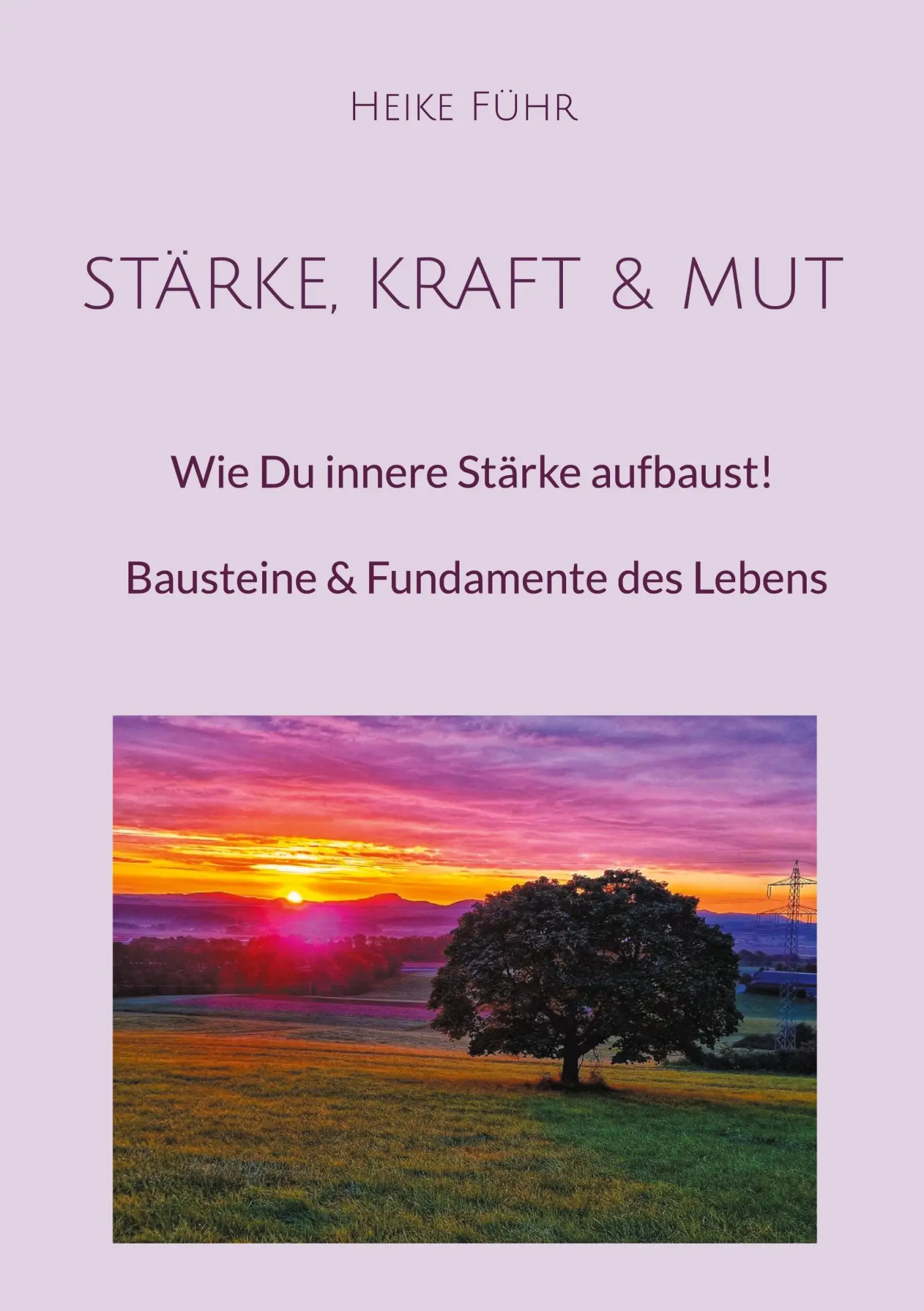 Cover: 9783758331589 | Stärke, Kraft &amp; Mut | Heike Führ | Taschenbuch | 128 S. | Deutsch