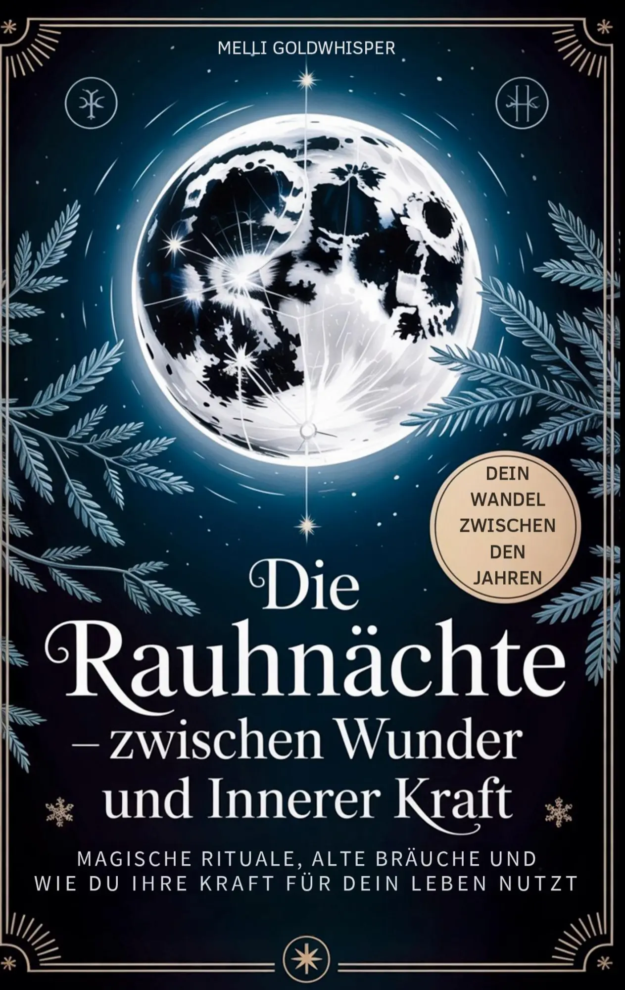 Cover: 9783819261589 | Die Rauhnächte - zwischen Wunder und innerer Kraft | Melli Goldwhisper