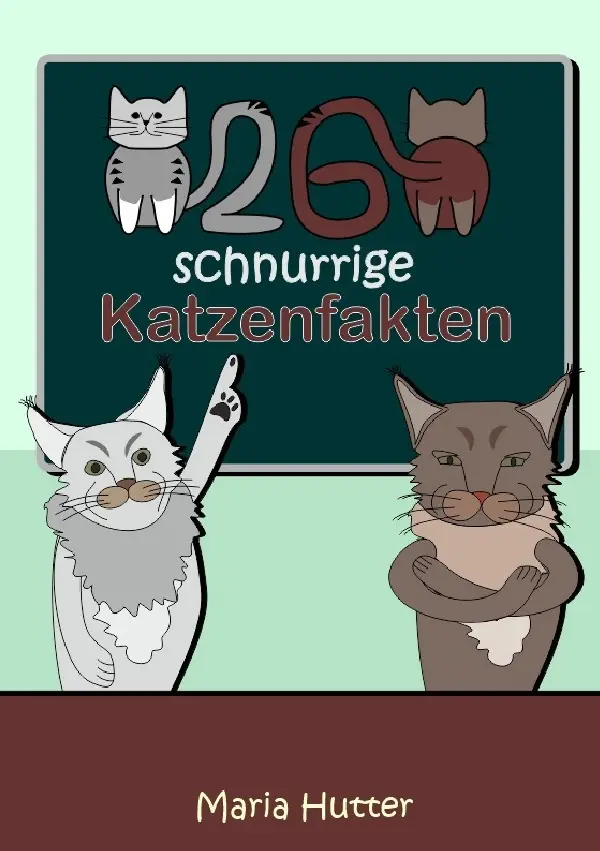 Cover: 9783565341689 | 26 Schnurrige Katzenfakten | DE | Maria Hutter | Taschenbuch | 72 S.