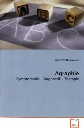 Cover: 9783639141689 | Agraphie | Symptomatik - Diagnostik - Therapie | Isabell Steffensmeier
