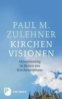 Cover: 9783843601689 | Kirchenvisionen | Orientierung in Zeiten des Kirchenumbaus | Zulehner