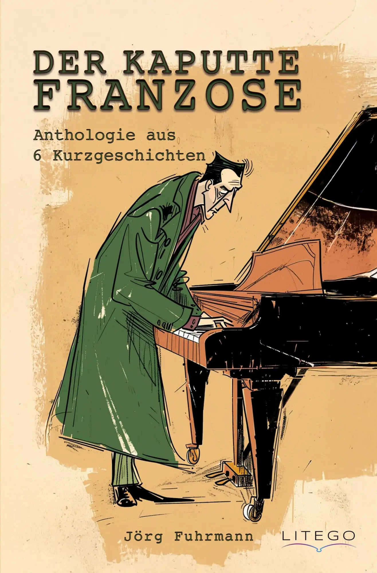 Cover: 9783991591689 | Der kaputte Franzose | Anthologie aus 6 Kurzgeschichten | Fuhrmann