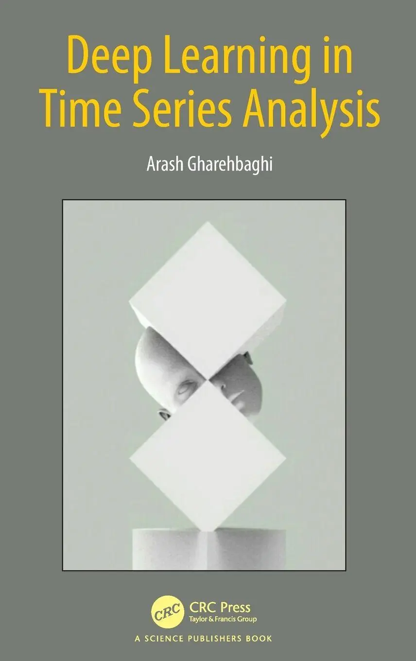 Cover: 9780367321789 | Deep Learning in Time Series Analysis | Arash Gharehbaghi | Buch Cover: 9780367321789 | Deep Learning in Time Series Analysis | Arash Gharehbaghi | Buch