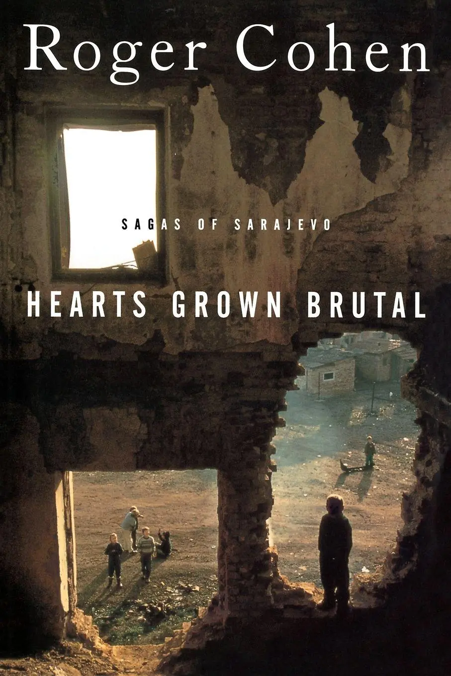 Cover: 9780812991789 | Hearts Grown Brutal | Sagas of Sarajevo | Roger Cohen | Taschenbuch
