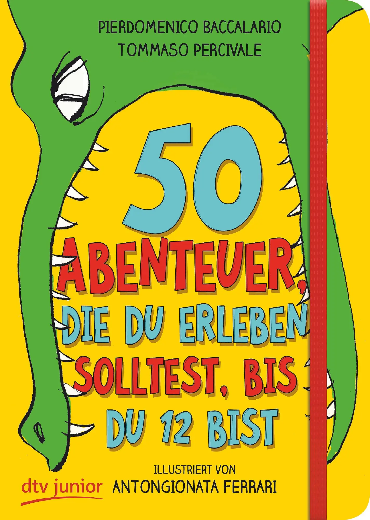 Cover: 9783423761789 | 50 Abenteuer, die du erleben solltest, bis du 12 bist | Taschenbuch