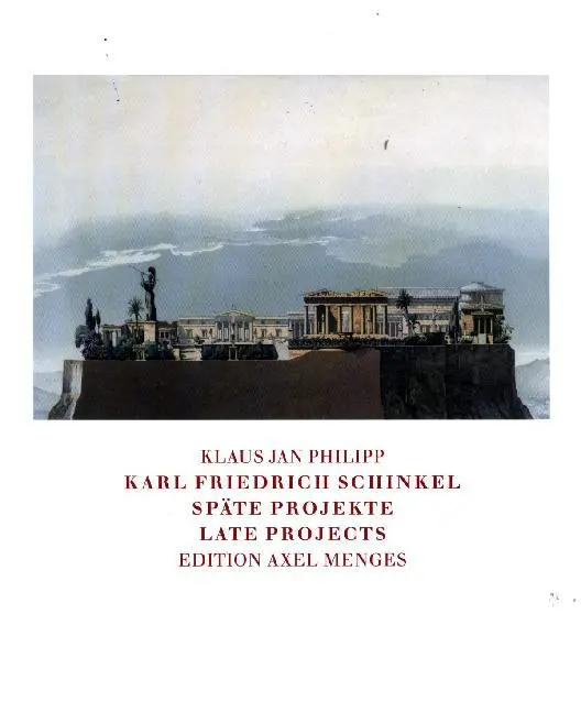 Cover: 9783936681789 | Karl Friedrich Schinkel: Späte Projekte/Late Projects | Philipp | Buch