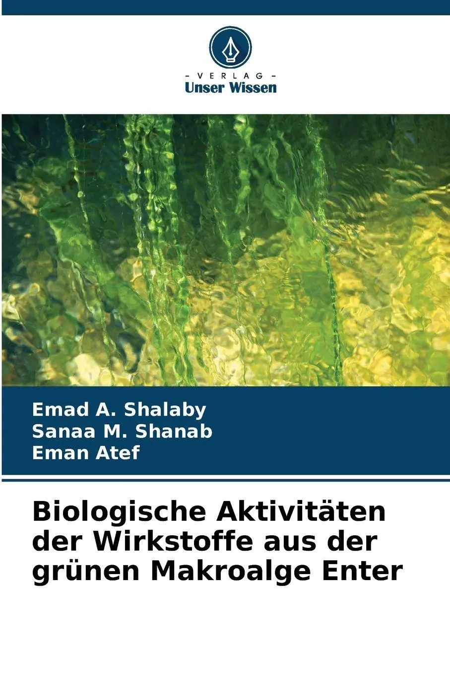 Cover: 9786204741789 | Biologische Aktivitäten der Wirkstoffe aus der grünen Makroalge Enter