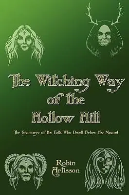 Cover: 9780982031889 | Witching Way of the Hollow Hill | Robin Artisson | Taschenbuch | 2009
