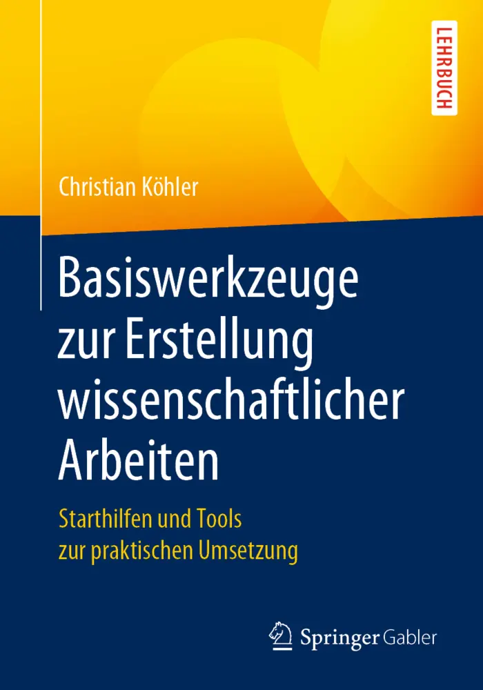Cover: 9783658311889 | Basiswerkzeuge zur Erstellung wissenschaftlicher Arbeiten | Köhler