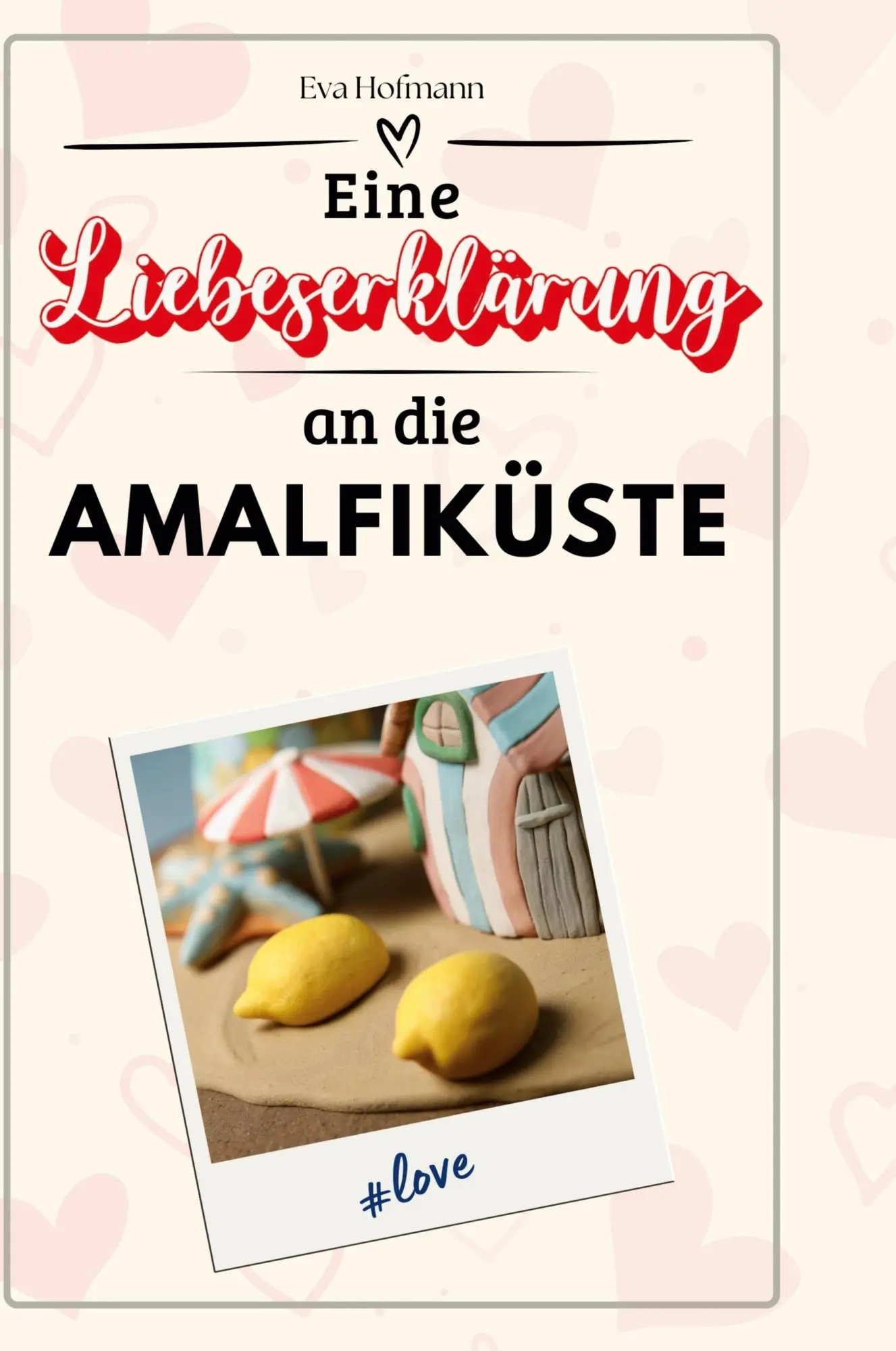 Cover: 9783759151889 | Eine Liebeserklärung an die Amalfiküste | Eva Hofmann | Buch | Deutsch