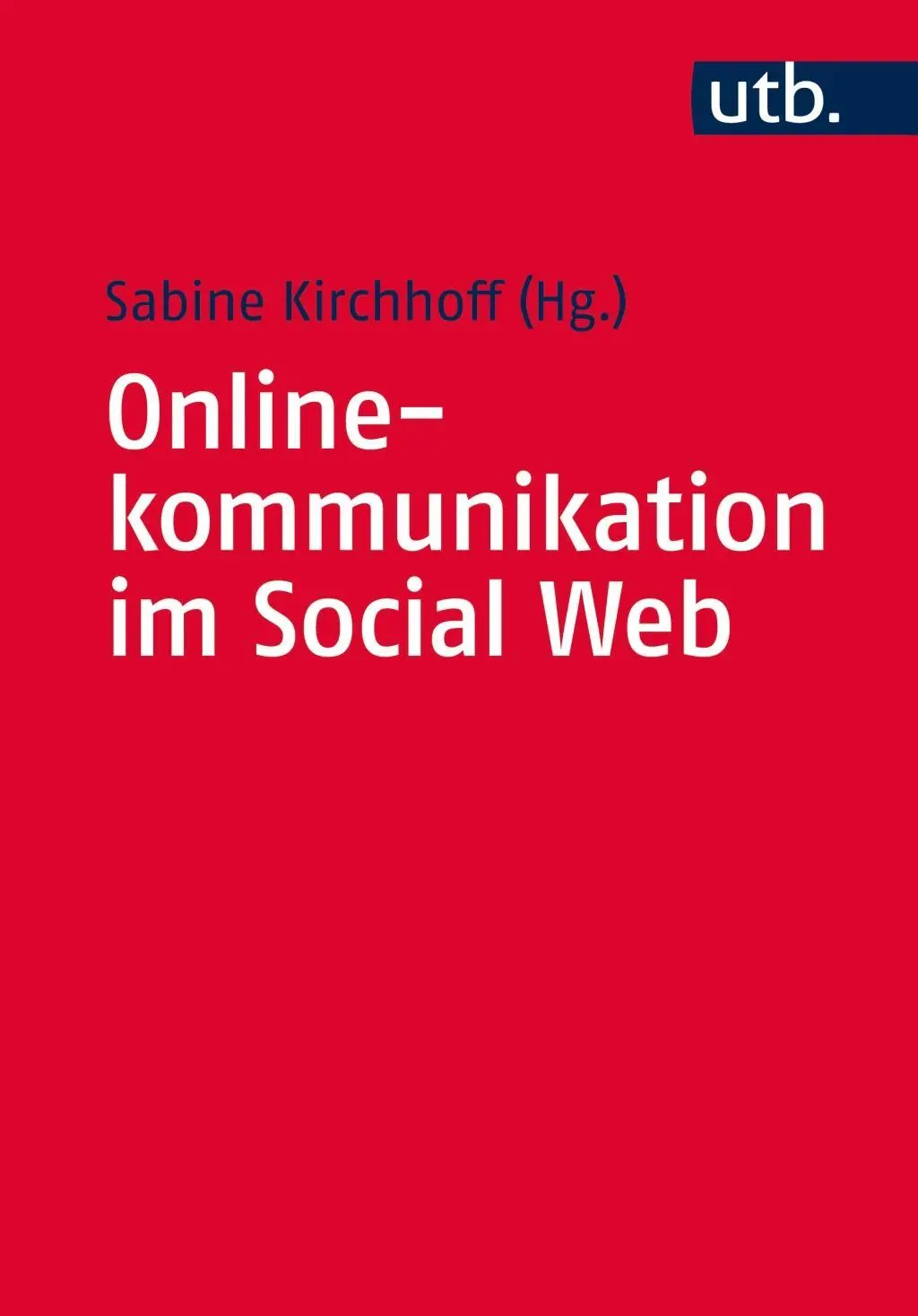 Cover: 9783825241889 | Online-Kommunikation im Social Web | Sabine Kirchhoff | Taschenbuch