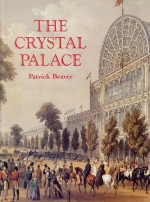 Cover: 9781860771989 | The Crystal Palace | Patrick Beaver | Taschenbuch | Englisch | 2001 Cover: 9781860771989 | The Crystal Palace | Patrick Beaver | Taschenbuch | Englisch | 2001