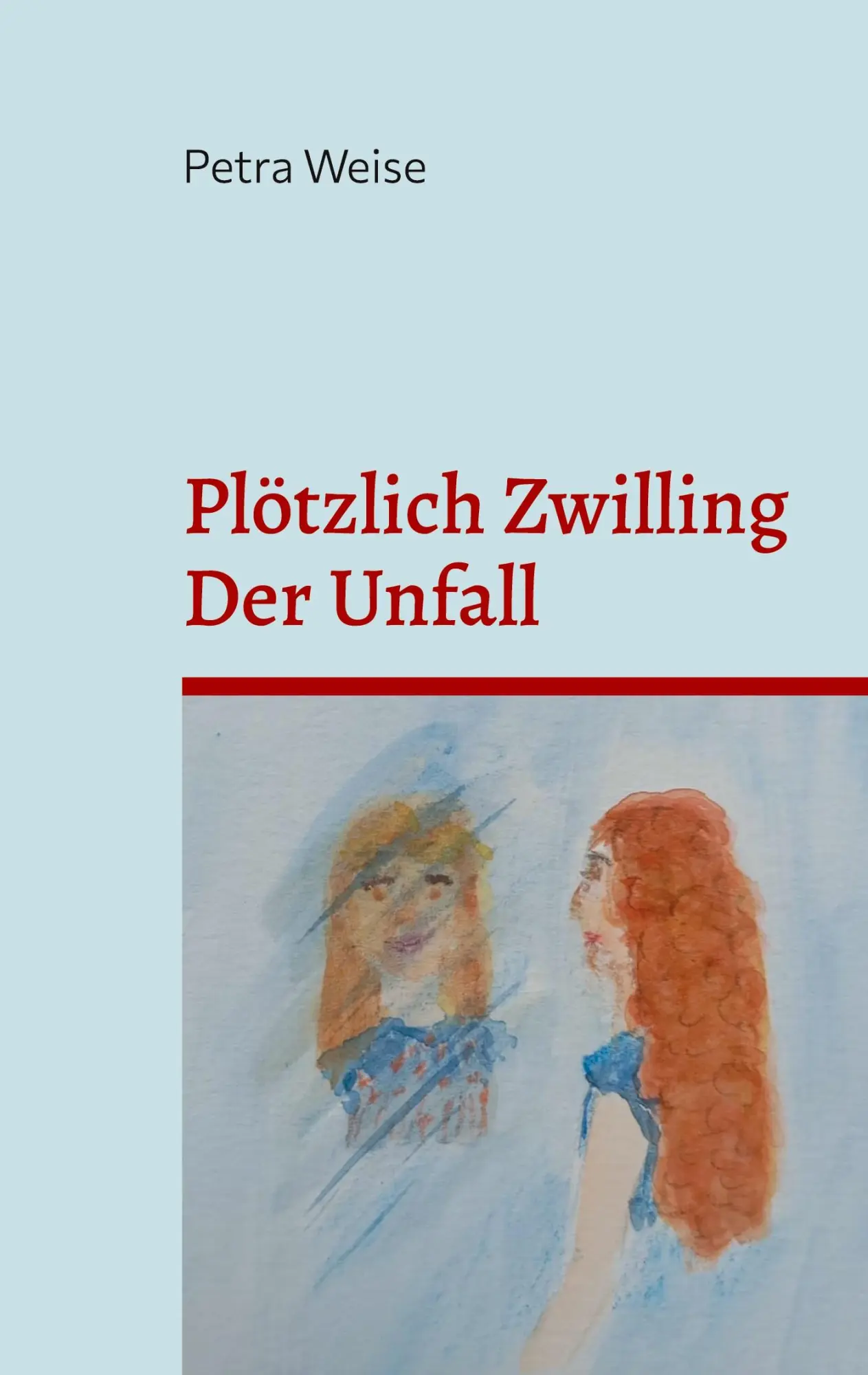 Cover: 9783759761989 | Plötzlich Zwilling / Der Unfall | Roman | Petra Weise | Taschenbuch
