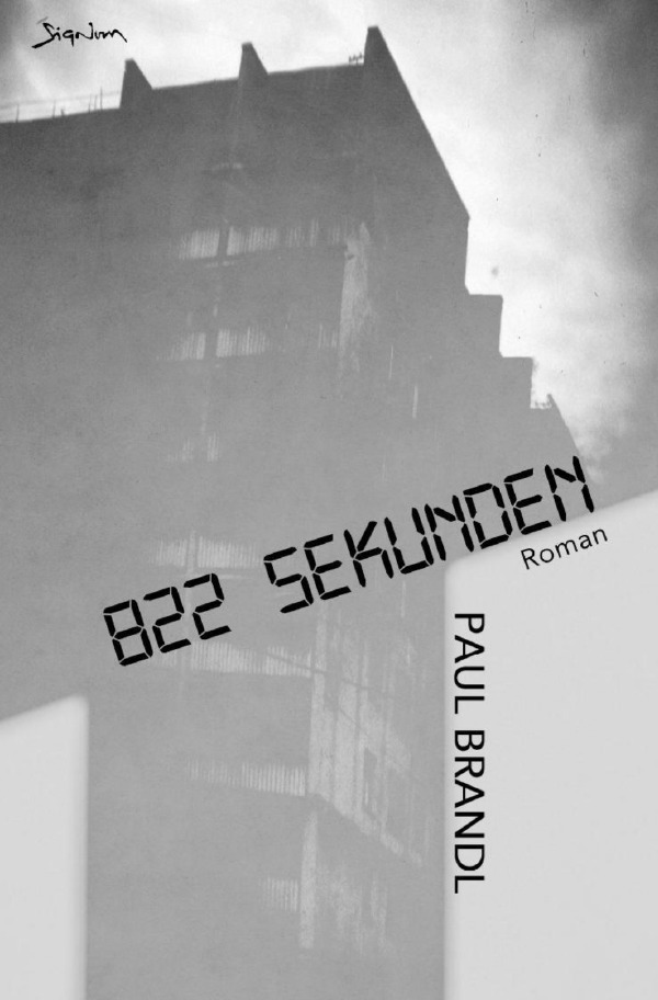 Cover: 9783759831989 | 822 Sekunden | Ein dystopischer SF-Roman. DE | Paul Brandl | Buch
