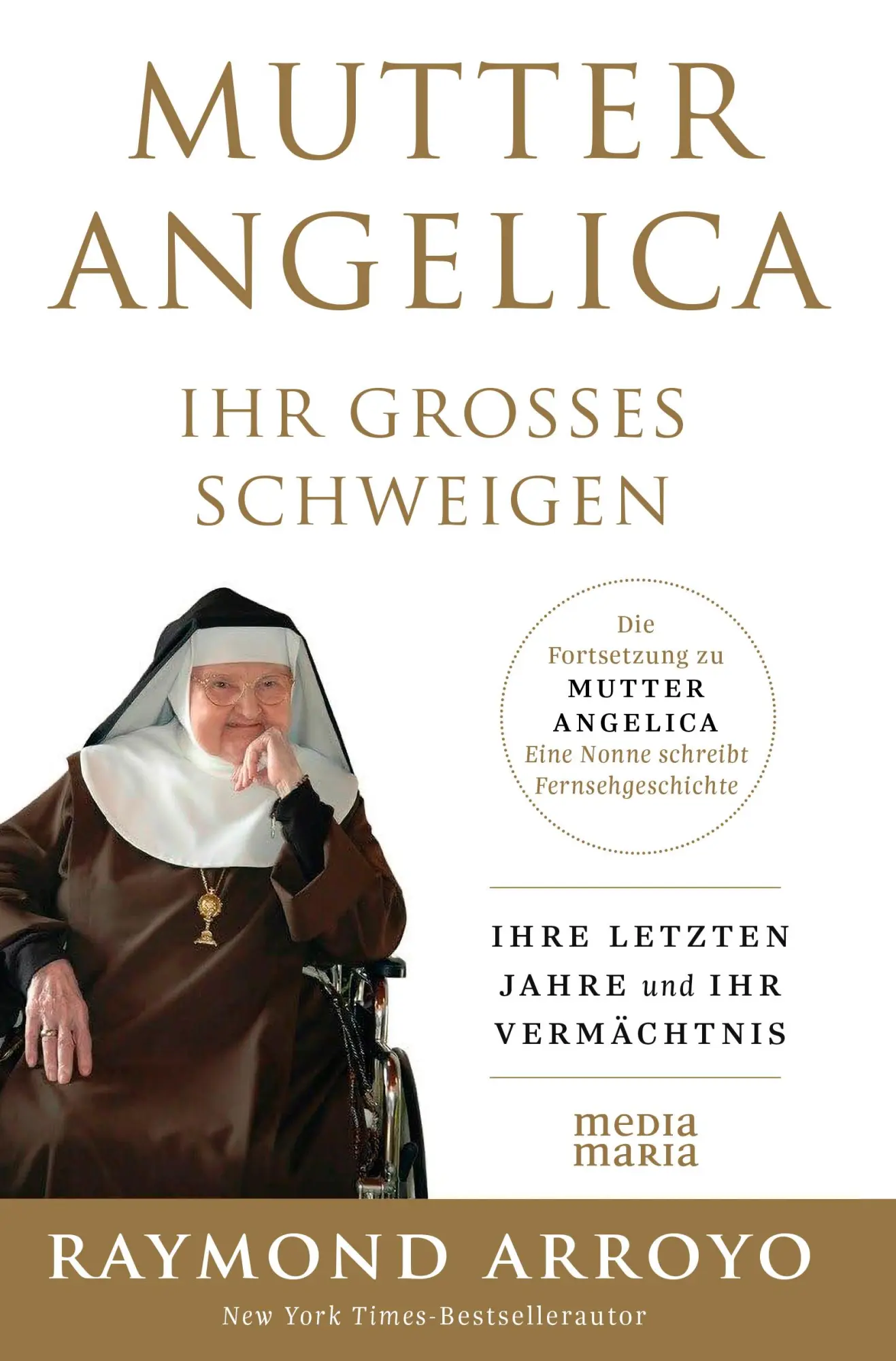 Cover: 9783947931989 | MUTTER ANGELICA - IHR GROSSES SCHWEIGEN | Raymond Arroyo | Taschenbuch