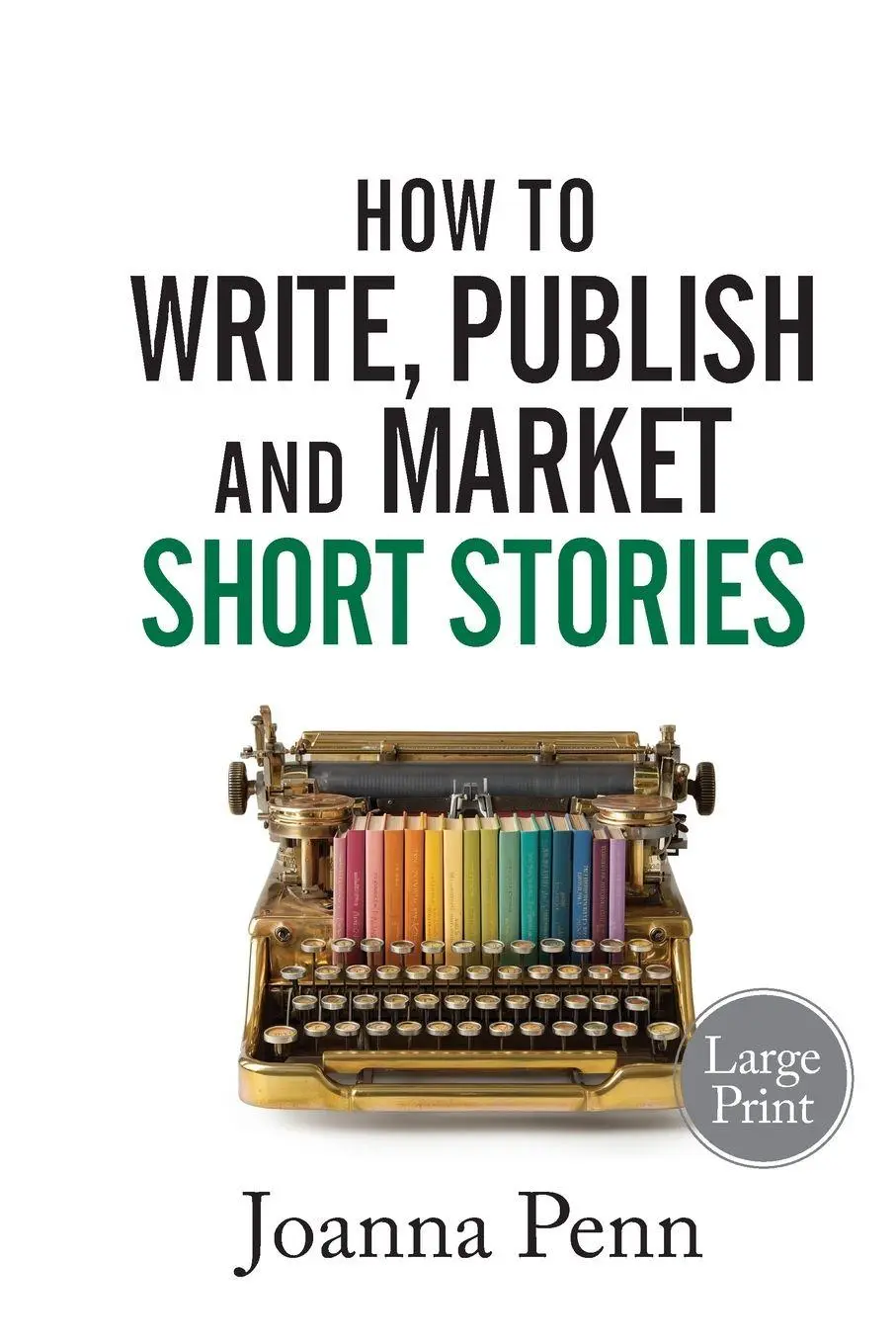 Cover: 9781917252089 | How to Write, Publish, and Market Short Stories Large Print | Penn