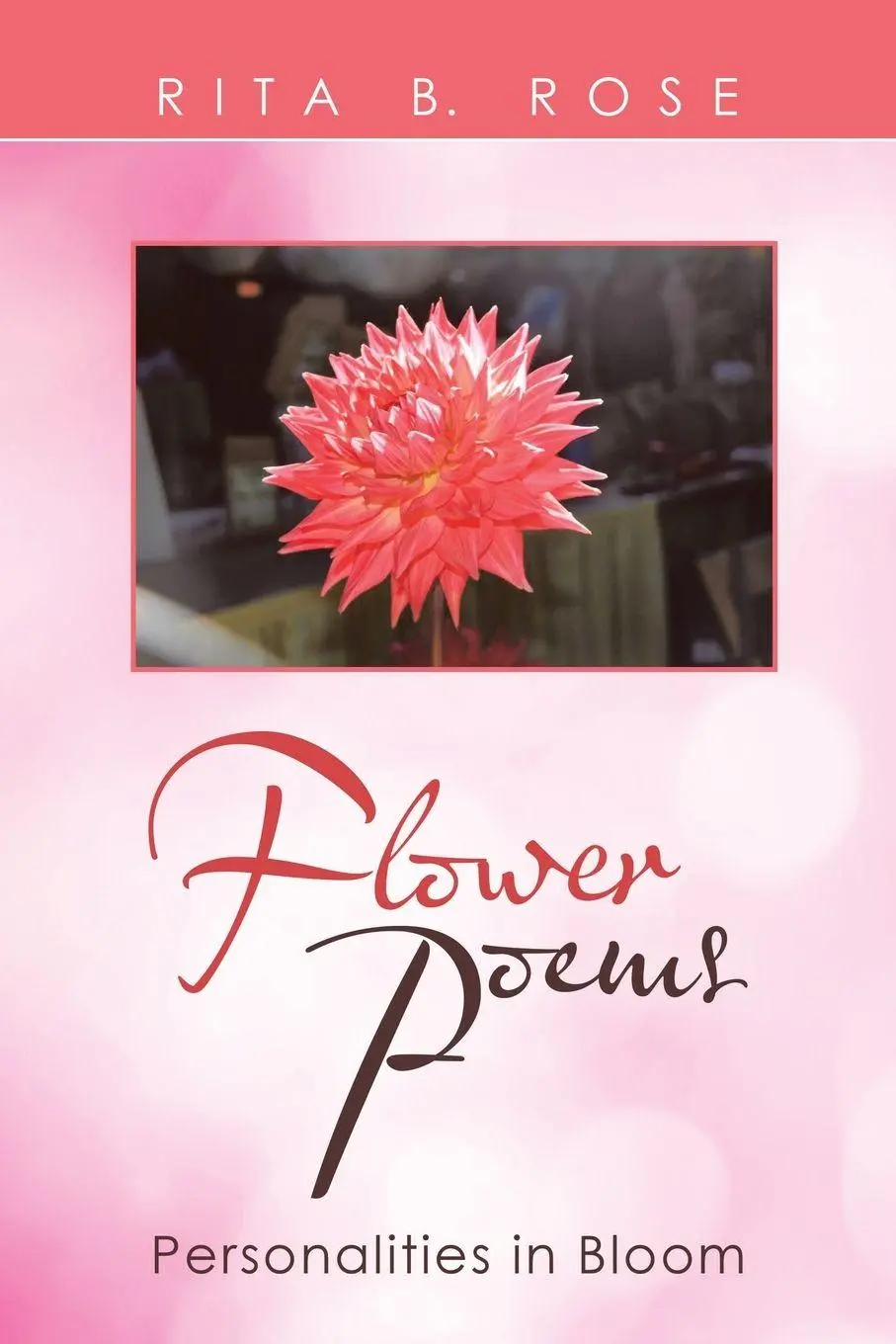 Cover: 9781984582089 | Flower Poems | Personalities in Bloom | Rita B. Rose | Taschenbuch