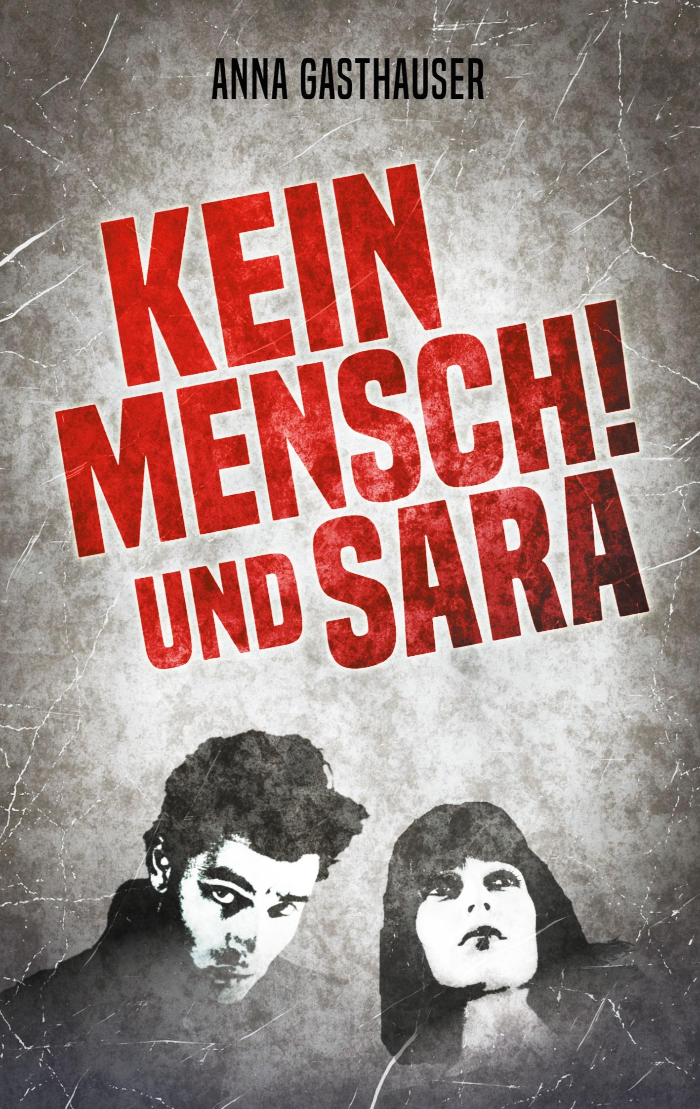 Cover: 9783753472089 | Kein Mensch und Sara | Anna Gasthauser | Taschenbuch | Paperback