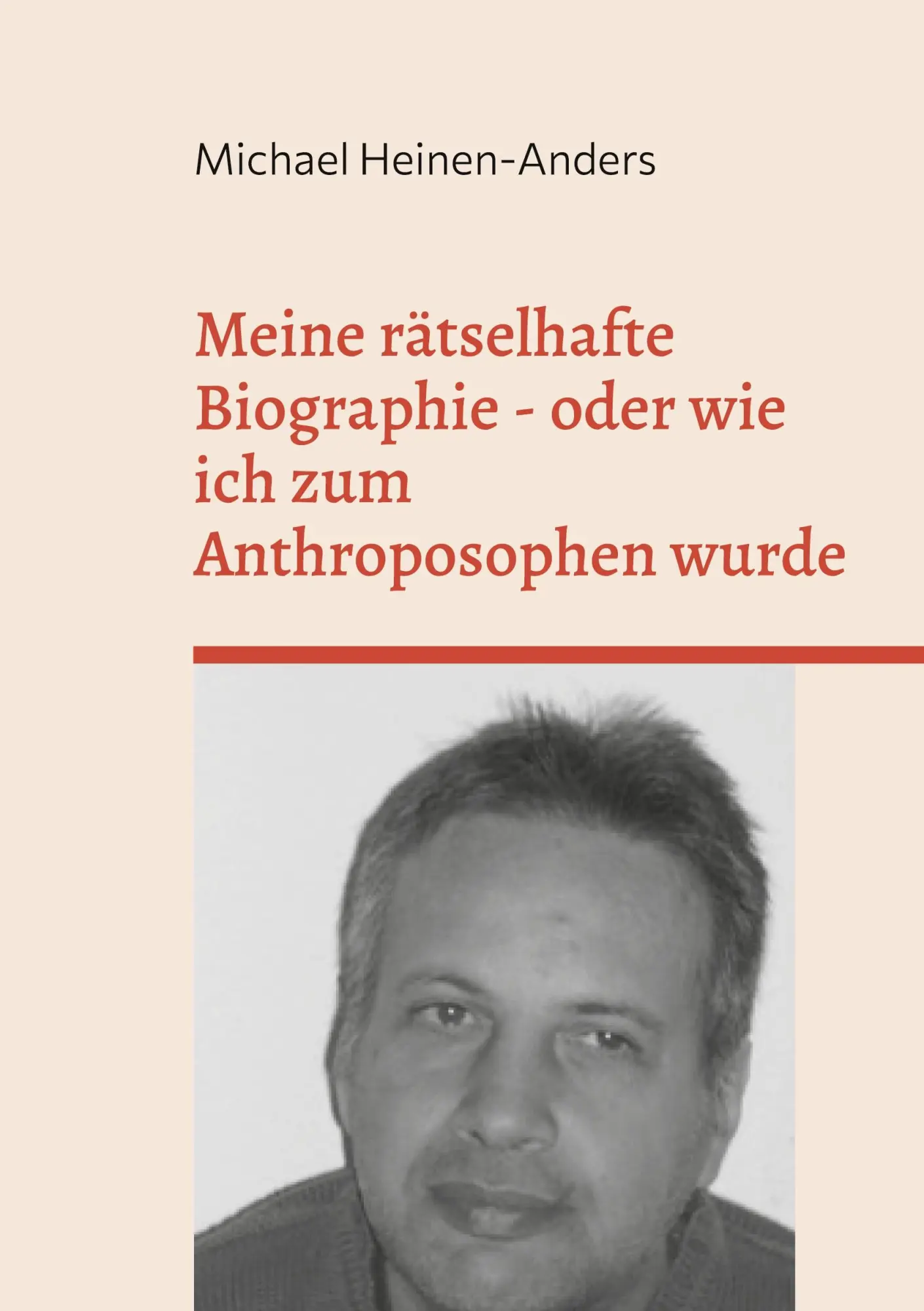 Cover: 9783756822089 | Meine rätselhafte Biographie - oder wie ich zum Anthroposophen wurde