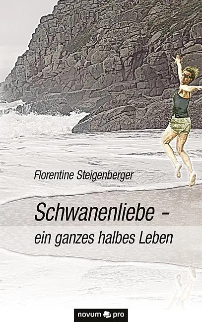 Cover: 9783958402089 | Schwanenliebe - ein ganzes halbes Leben | Florentine Steigenberger