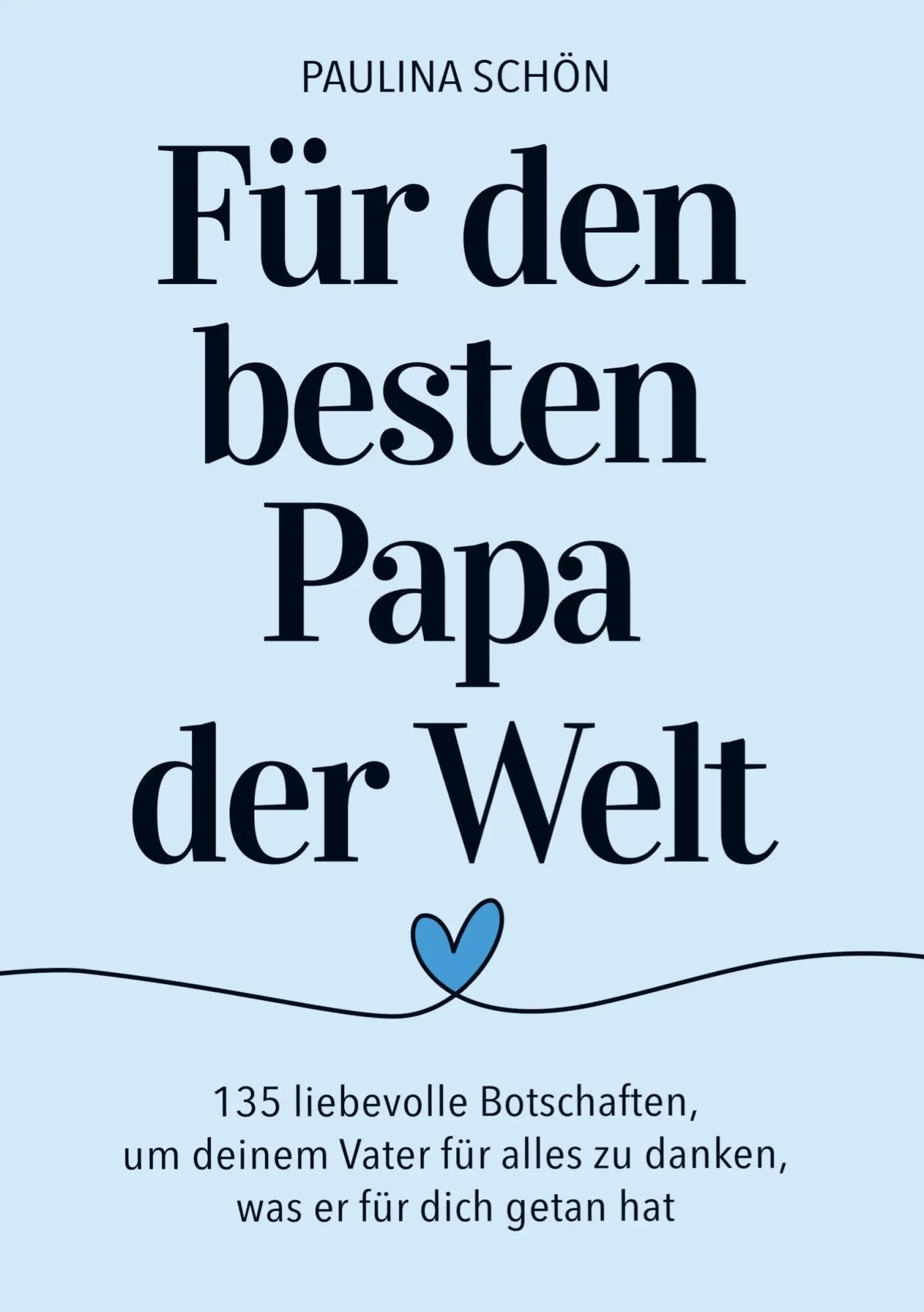 Cover: 9789403782089 | Für den Besten Papa der Welt: 135 liebevolle Botschaften, um deinem...