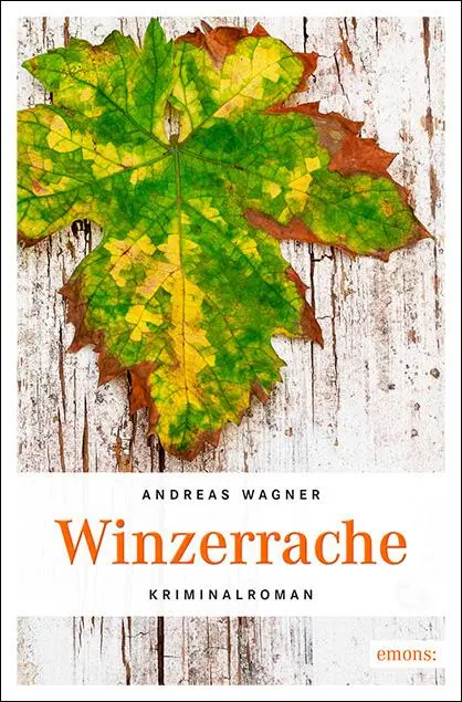 Cover: 9783740802189 | Winzerrache | Kurt-Otto Hattemers 2. Fall | Andreas Wagner | Buch Cover: 9783740802189 | Winzerrache | Kurt-Otto Hattemers 2. Fall | Andreas Wagner | Buch