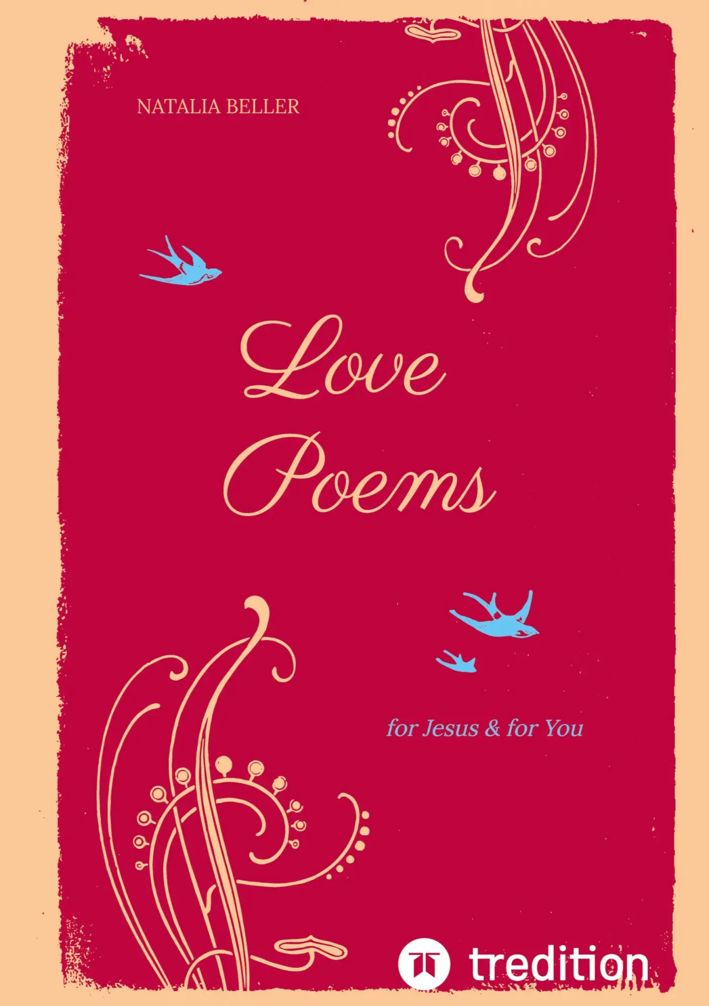 Cover: 9783743942189 | Love Poems | for Jesus &amp; for You | Natalia Beller | Buch | 160 S.