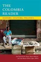 Cover: 9780822362289 | The Colombia Reader – History, Culture, Politics | Taschenbuch | 2017