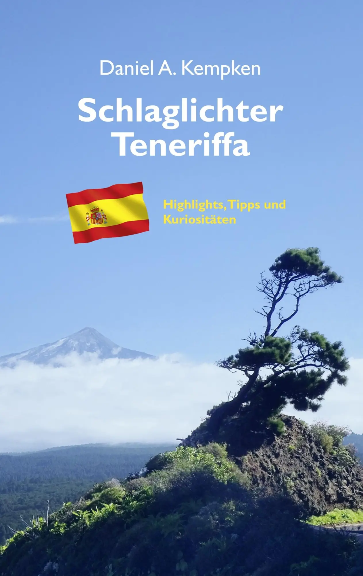 Cover: 9783749422289 | Schlaglichter Teneriffa | Highlights, Tipps und Kuriositäten | Kempken