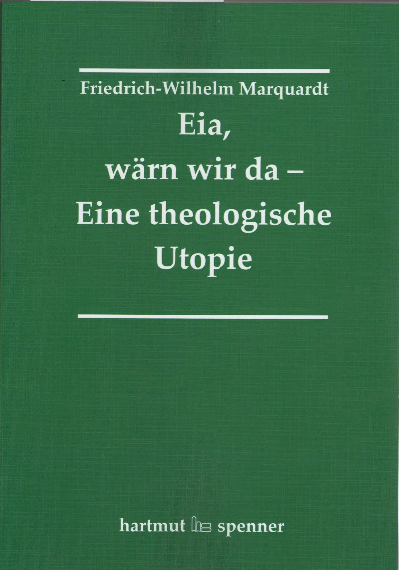 Cover: 9783899912289 | Eia, Wärn wir da - Eine theologische Utopie. | Studienausgabe. | Buch