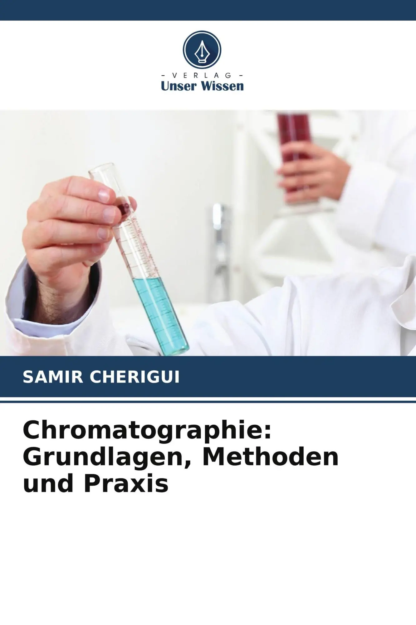 Cover: 9786209712289 | Chromatographie: Grundlagen, Methoden und Praxis | Samir Cherigui