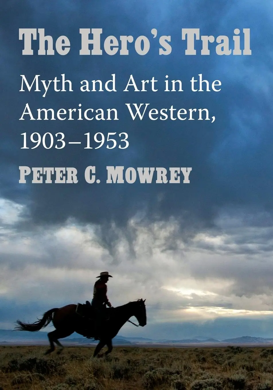 Cover: 9781476682389 | The Hero's Trail | Myth and Art in the American Western, 1903-1953