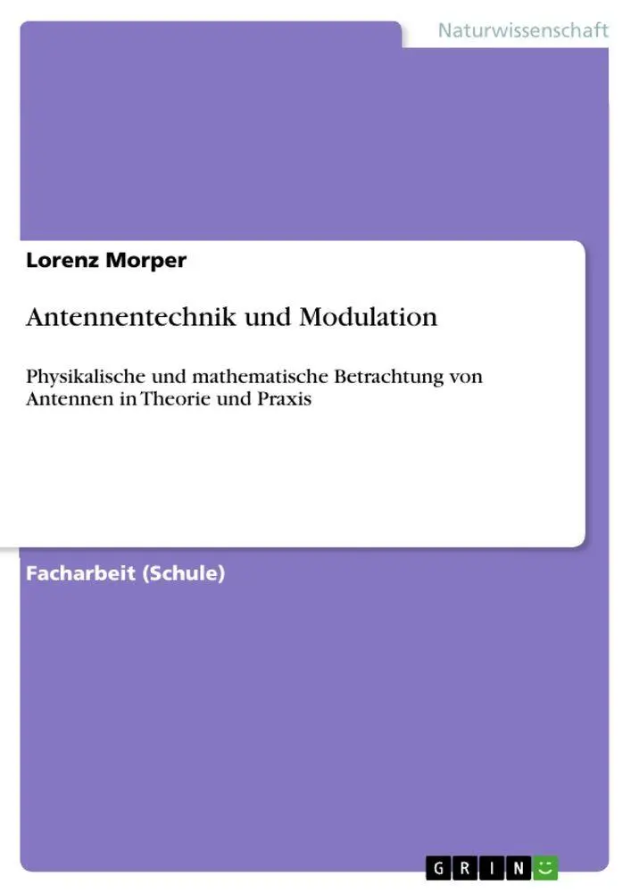 Cover: 9783656112389 | Antennentechnik und Modulation | Lorenz Morper | Taschenbuch | 44 S.