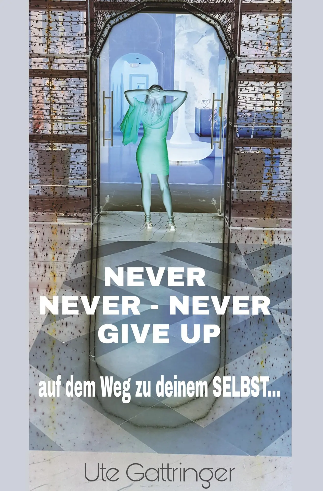 Cover: 9783961032389 | Never never  never give up! | Ute Gattringer | Taschenbuch | 176 S.
