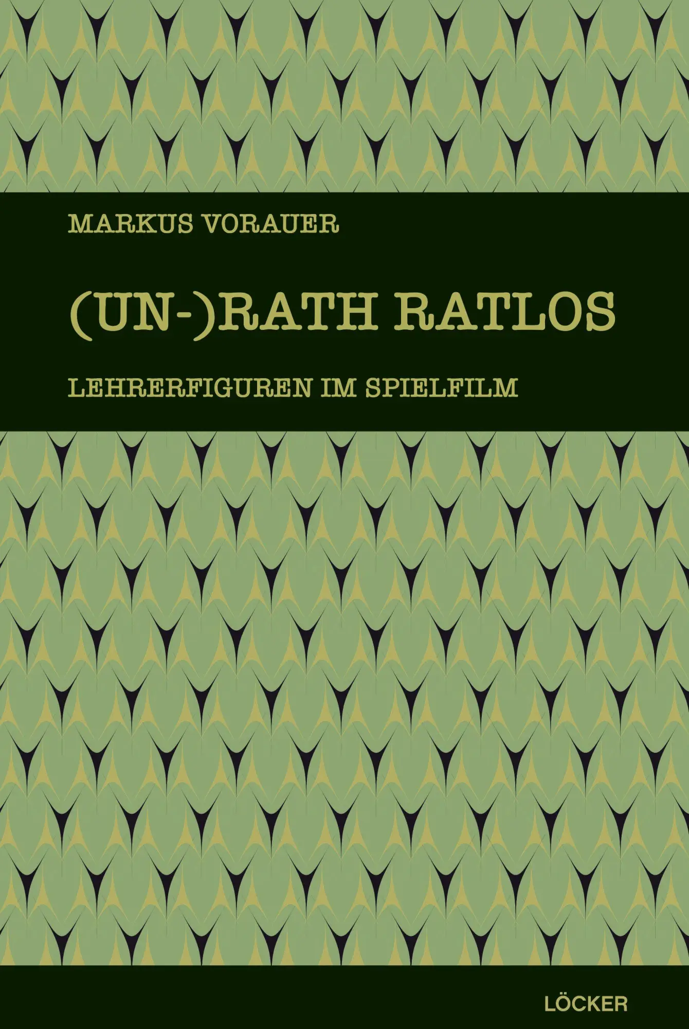Cover: 9783990982389 | (Un-)Rath ratlos | Lehrerfiguren im Spielfilm | Markus Vorauer | Buch