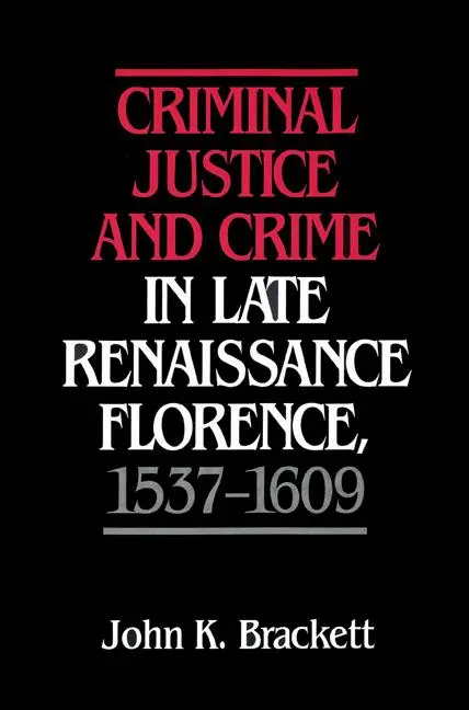 Cover: 9780521522489 | Criminal Justice and Crime in Late Renaissance Florence, 1537 1609