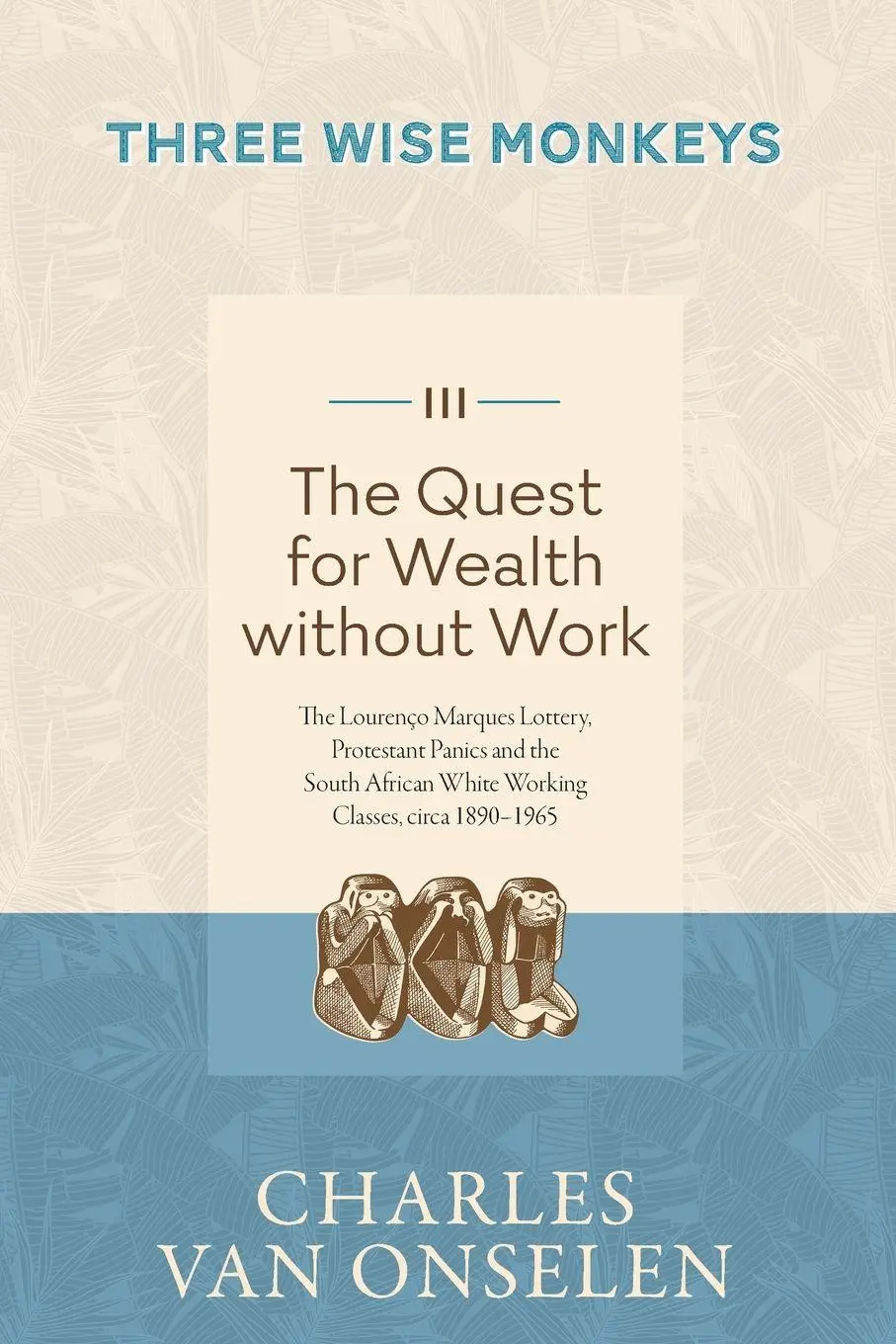 Cover: 9781776192489 | THE QUEST FOR WEALTH WITHOUT WORK - Volume 3/Three Wise Monkeys | Buch