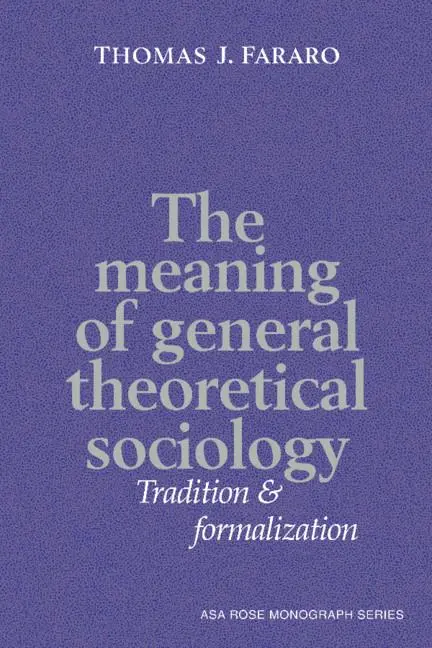 Cover: 9780521372589 | The Meaning of General Theoretical Sociology | Thomas J. Fararo | Buch