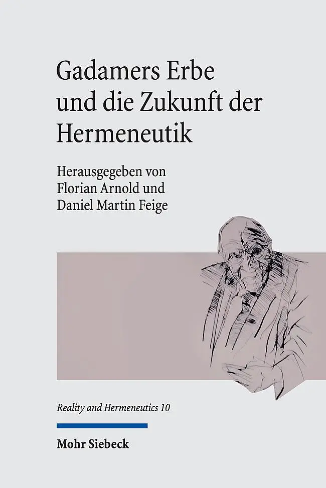 Cover: 9783161612589 | Gadamers Erbe und die Zukunft der Hermeneutik | Florian Arnold (u. a.)