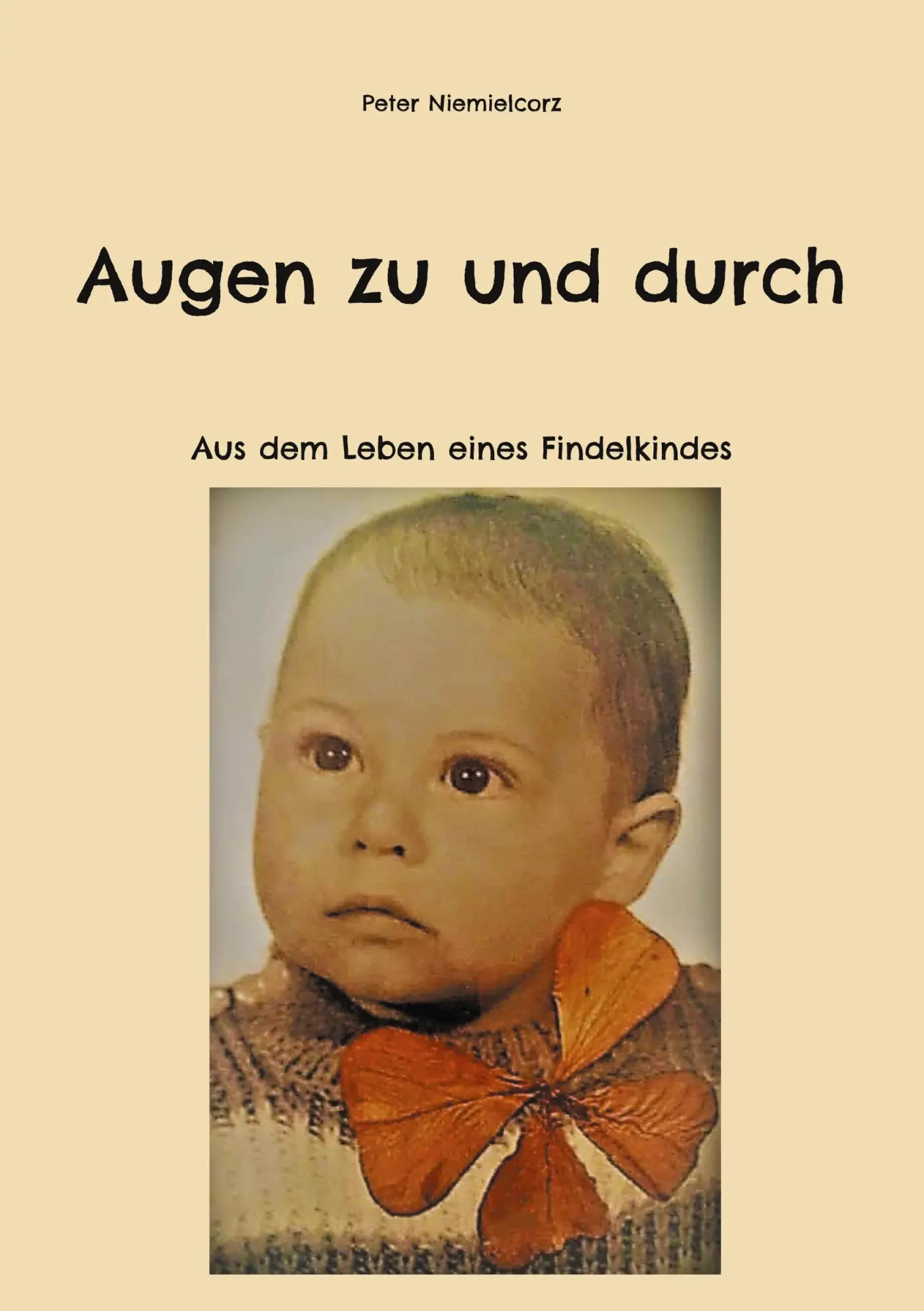 Cover: 9783755712589 | Augen zu und durch | Aus dem Leben eines Findelkindes | Niemielcorz
