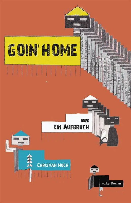 Cover: 9783955932589 | Goin' Home | oder: Ein Aufbruch | Christian Much | Buch | Deutsch