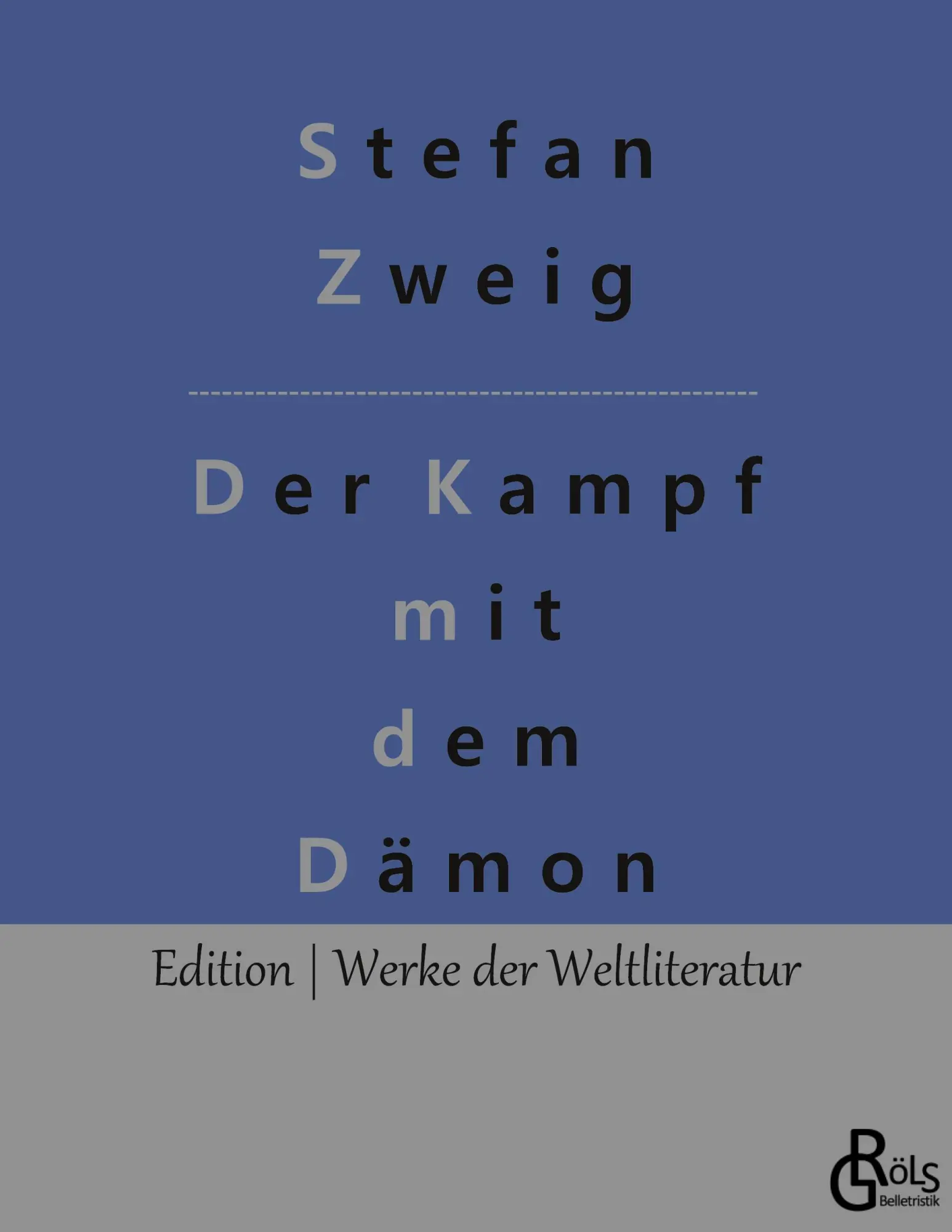 Cover: 9783966372589 | Der Kampf mit dem Dämon | Hölderlin ¿ Kleist ¿ Nietzsche | Zweig