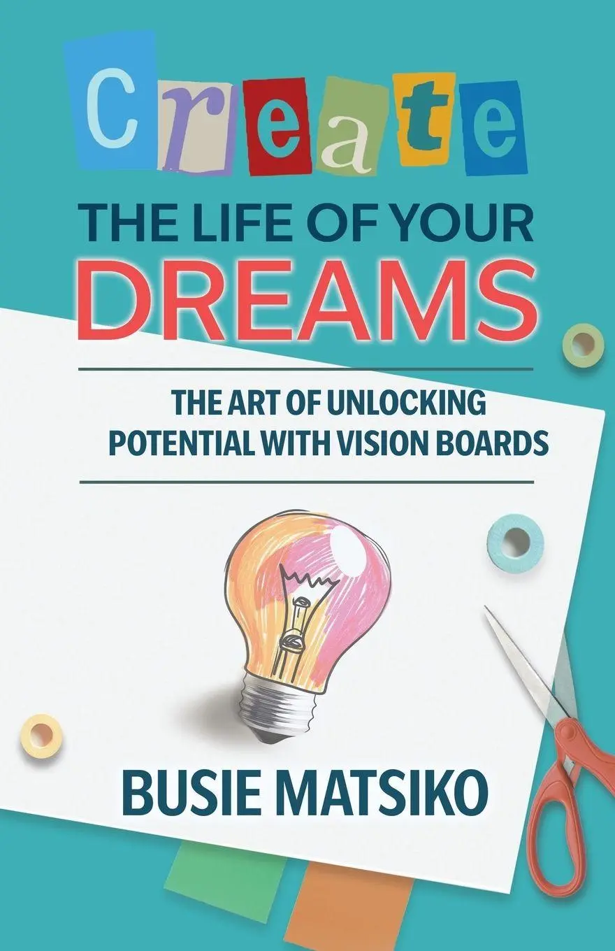 Cover: 9798218622589 | Create the Life of your Dreams | Busie Matsiko | Taschenbuch | 2025