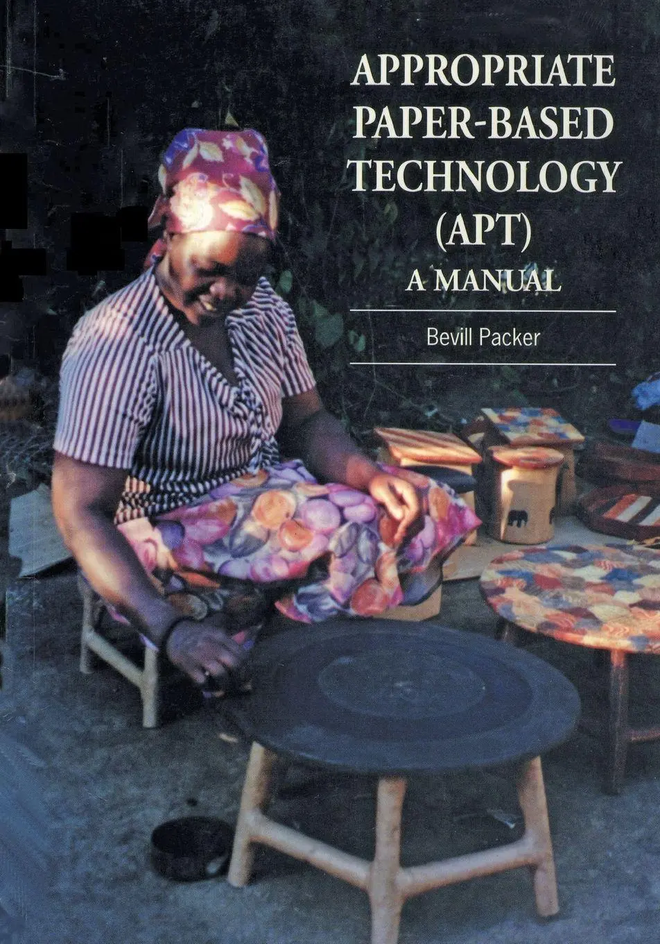 Cover: 9781853392689 | Appropriate Paper-based Technology (APT) | A manual | Bevill Packer