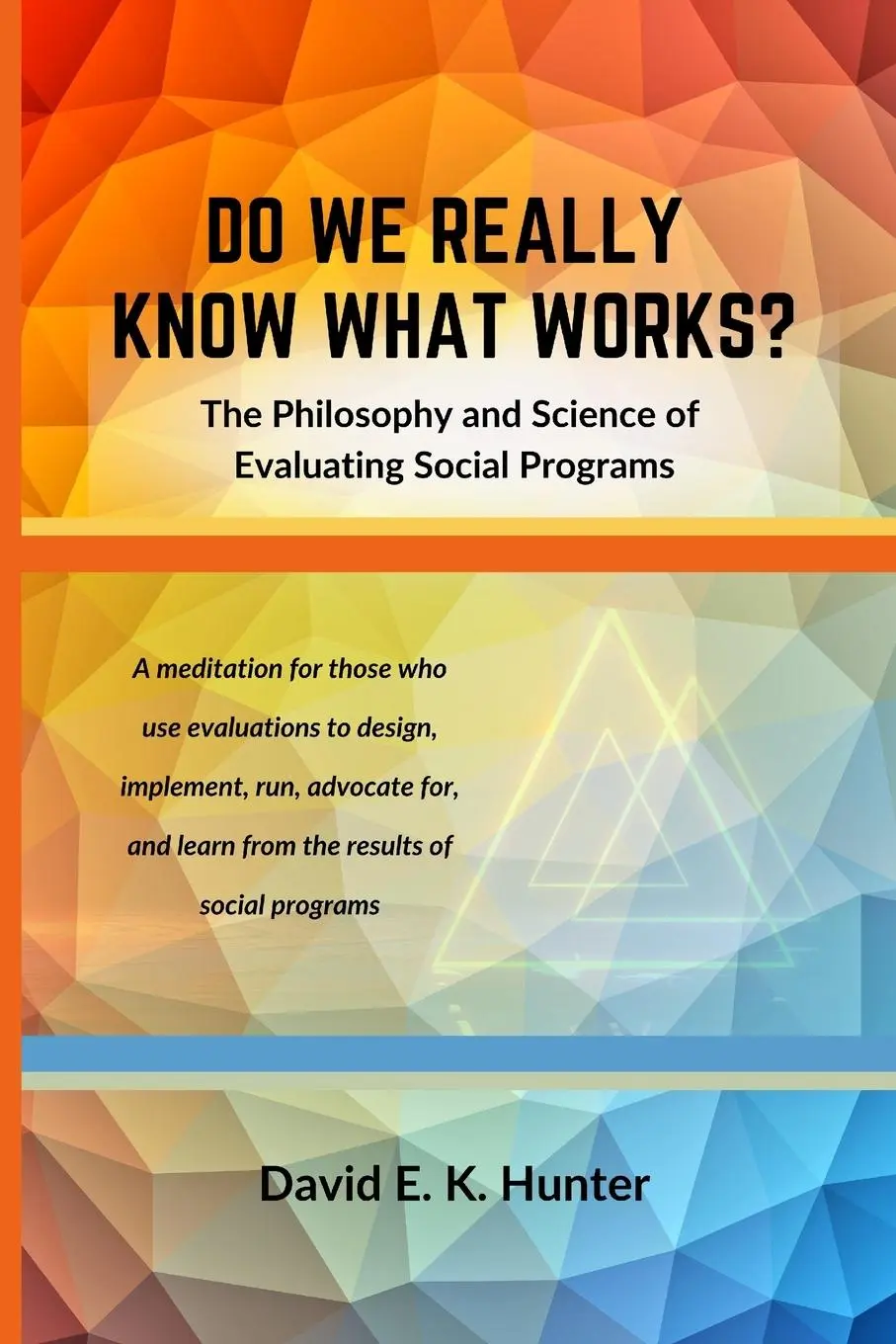 Cover: 9781938842689 | DO WE REALLY KNOW WHAT WORKS? The Philosophy and Science of...