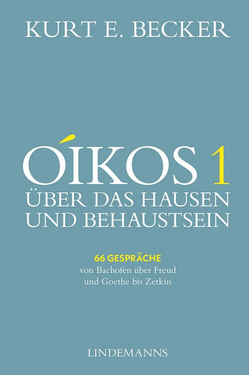 Cover: 9783963082689 | OIKOS 1 | Über das Hausen und Behaustsein | Kurt E. Becker | Buch