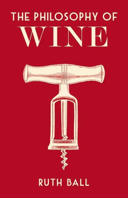 Cover: 9780712352789 | The Philosophy of Wine | Ruth Ball | Buch | Englisch | 2019
