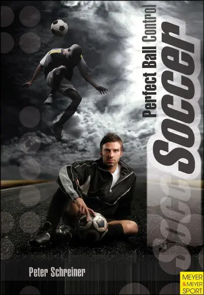 Cover: 9781841262789 | Soccer | Perfect Ball Control | Peter Schreiner | Taschenbuch | 2009