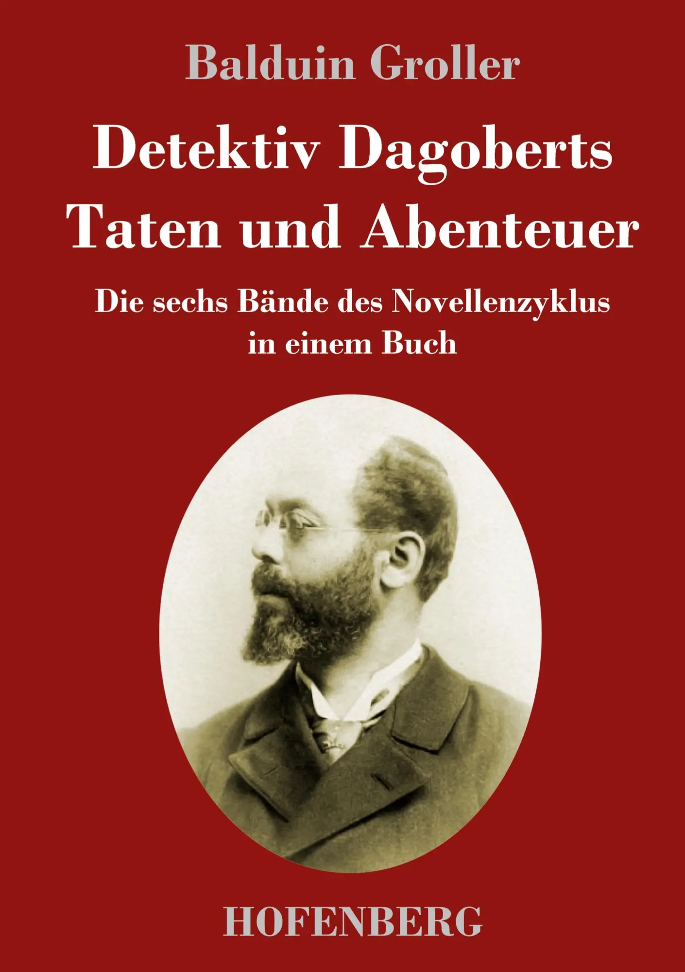 Cover: 9783743742789 | Detektiv Dagoberts Taten und Abenteuer | Balduin Groller | Buch | 2022